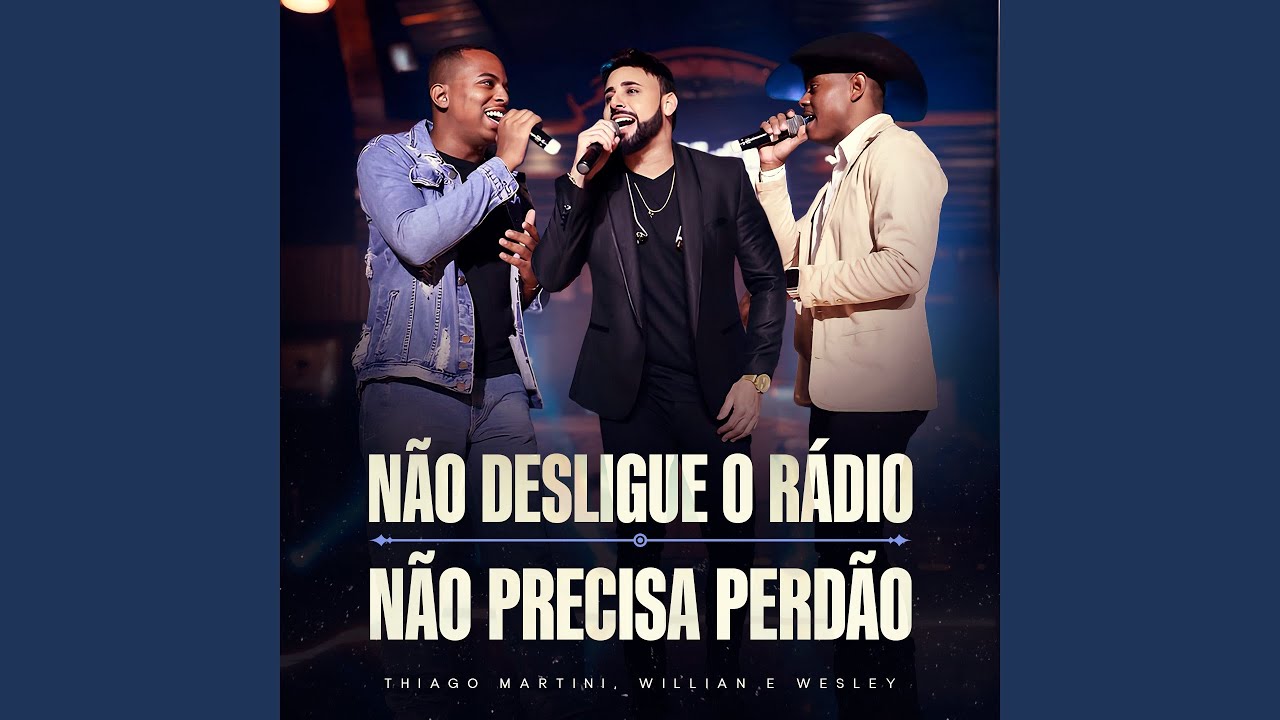 Não Desligue O Rádio / Não Precisa Perdão (feat. Willian & Wesley) [Ao Vivo]