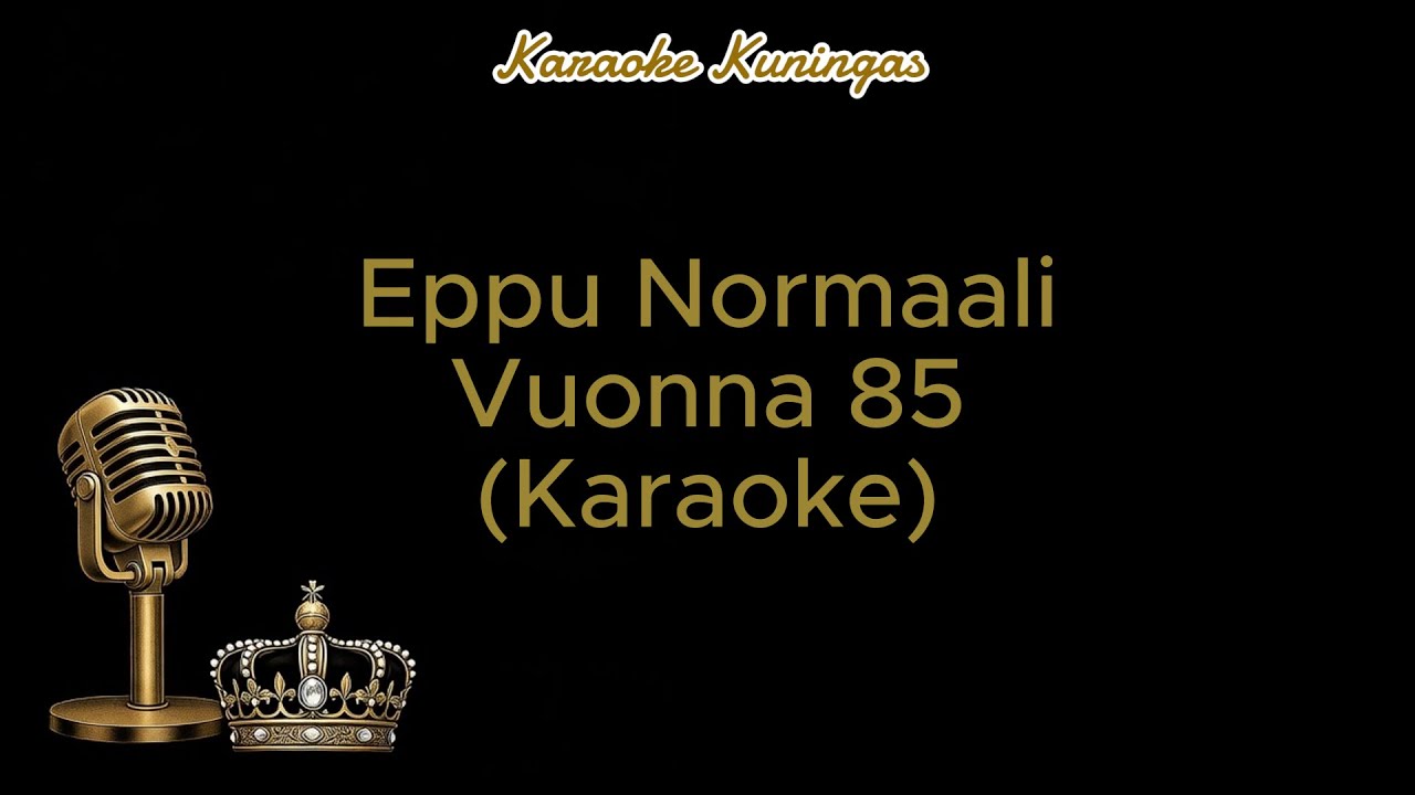 Eppu Normaali - Vuonna 85 (Karaoke)