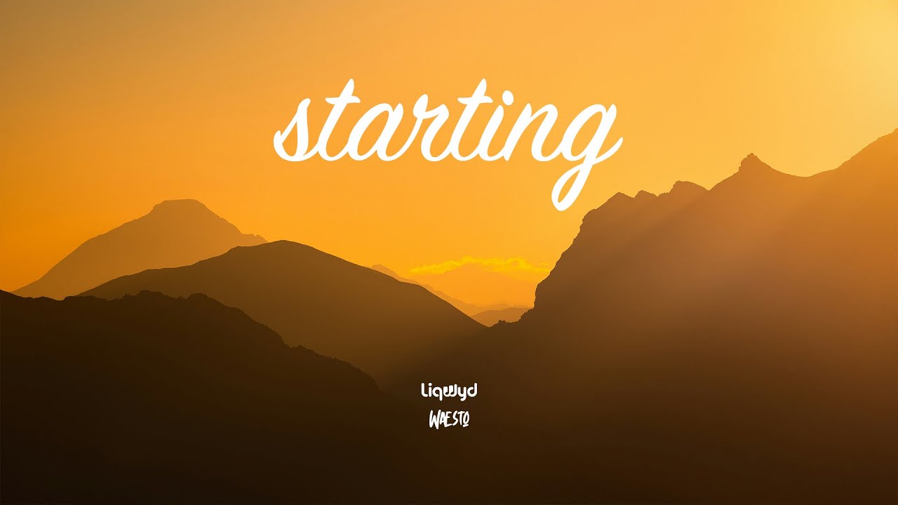 LiQWYD & Waesto - Starting [Official]