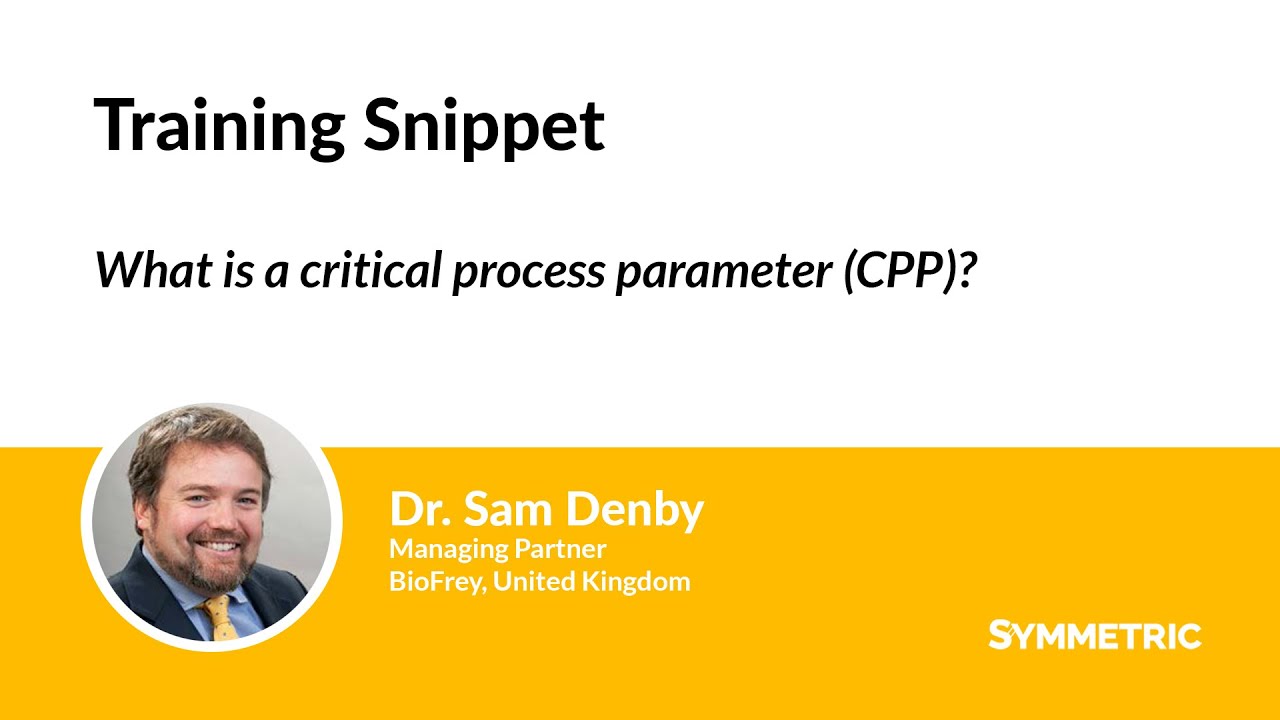Training Snippet: What is a critical process parameter (CPP)?