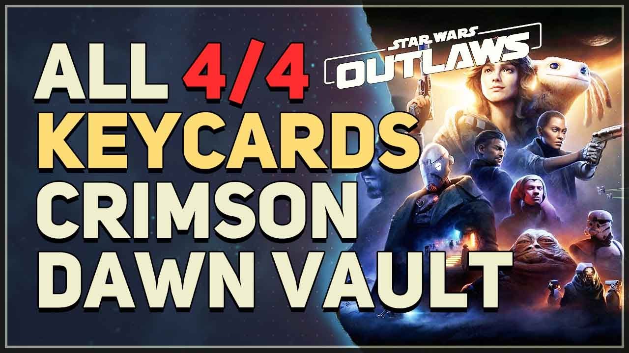 All 4 Keycard Locations Crimson Dawn Vault Star Wars Outlaws