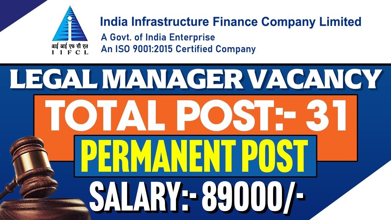 LEGAL MANAGER VACANCY IN IIFCL | PERMANENT JOB | TOTAL POST:- 31 | SALARY:- 89,000 | @LAWVACANCY 