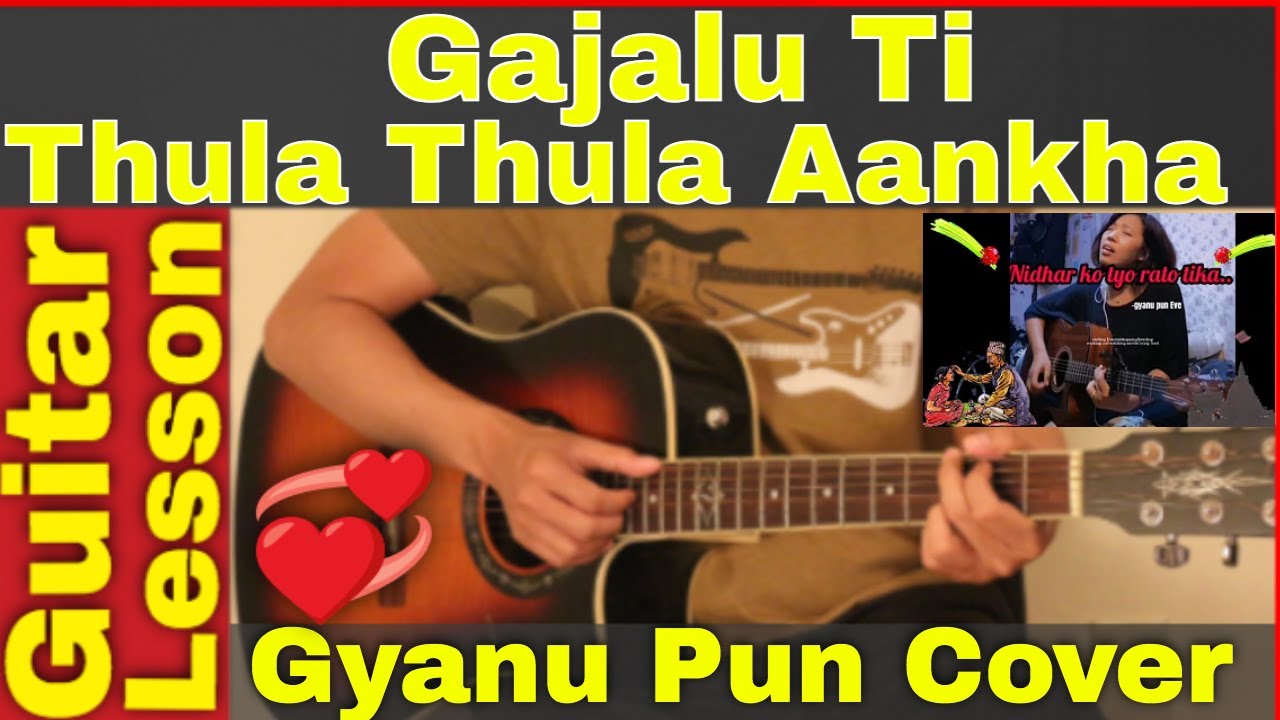 Gajalu Ti Thula Thula Aankha | Gyanu Pun Cover - Guitar Chord | Lesson