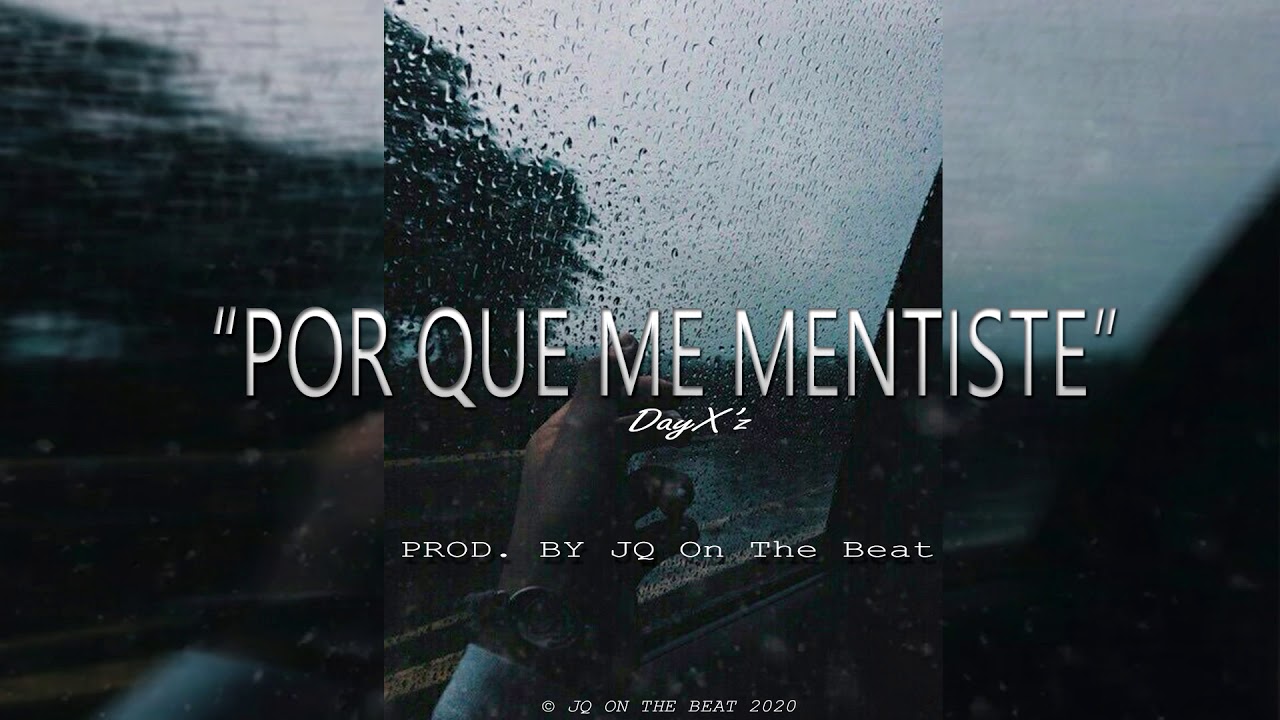 Por Que Me Mentiste 😢 [ Coros ] DayX'z | SAD BEAT PIANO - Rap Romantico - JQ Beats