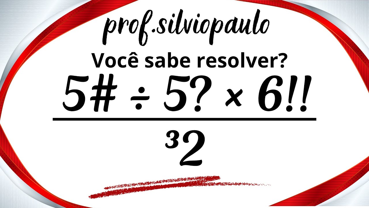 (5# ÷ 5? × 6!!)/³2 = ❓
