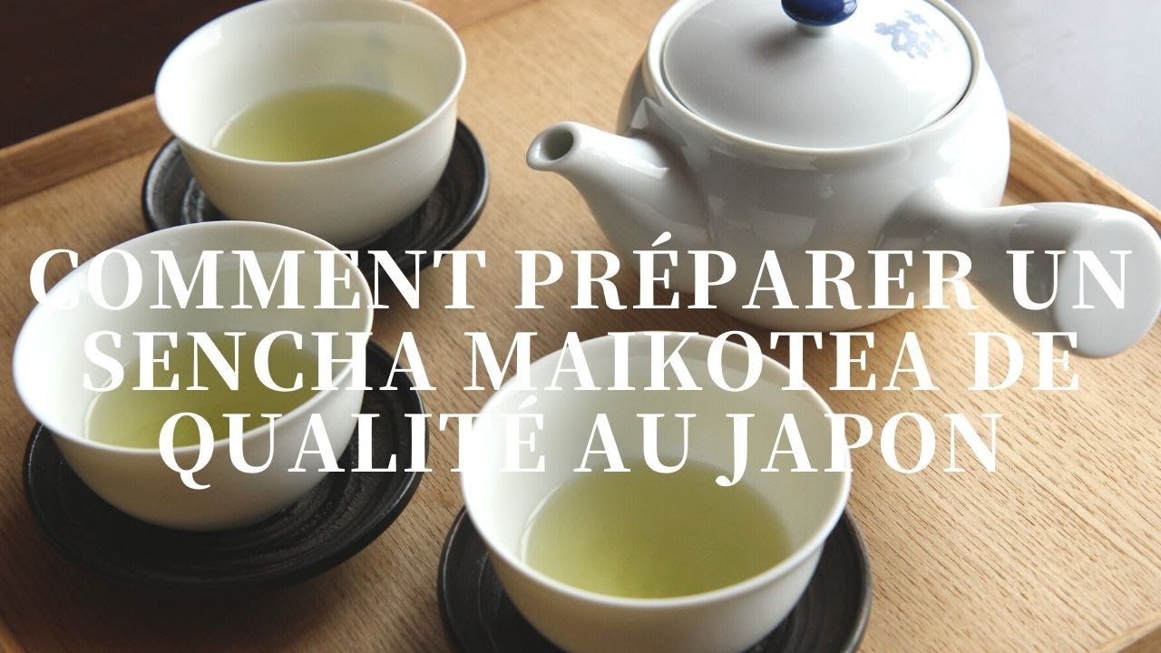 Comment préparer un Sencha Maikotea de qualité au Japon