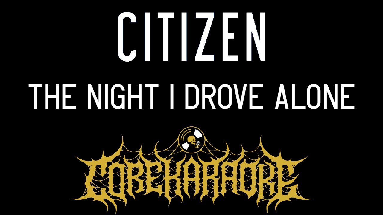 Citizen - The Night I Drove Alone [Karaoke Instrumental]