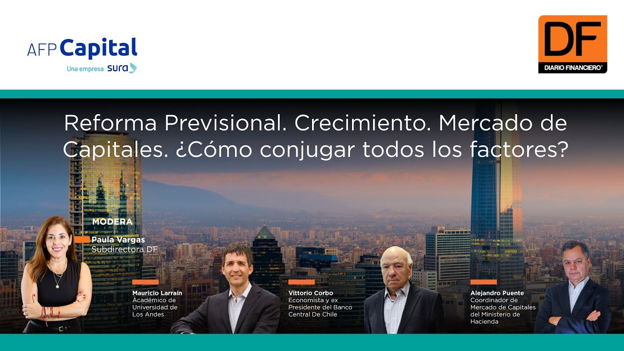 Crecimiento. Mercados de Capitales. Reforma Previsional:  ¿Cómo conjugar todos los factores?