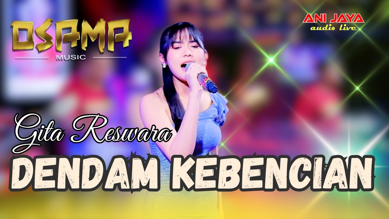 DENDAM KEBENCIAN - GITA RESWARA  - OSAMA MUSIC - ANIJAYA AUDIO LIVE AIRIN DIGIMEDIA