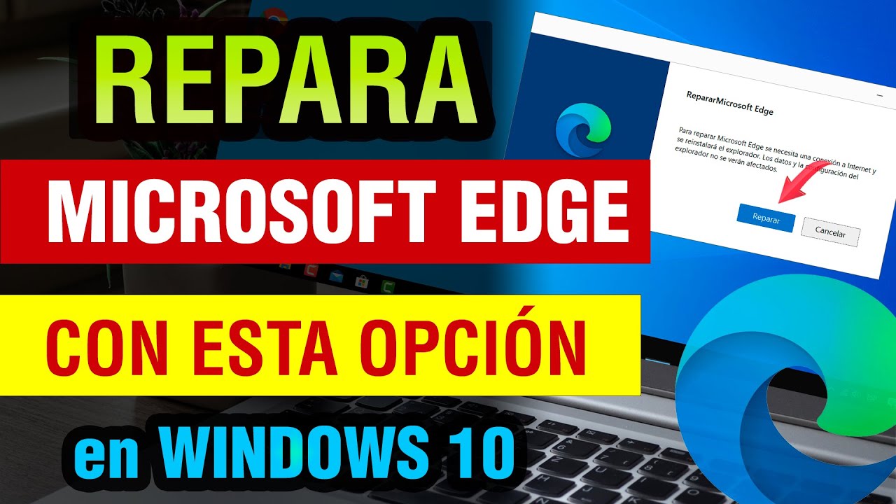 Como reparar Microsoft Edge en Windows 10 2026 | arreglar microsoft edge chromium r&aacute;pido y f&aacute;cil