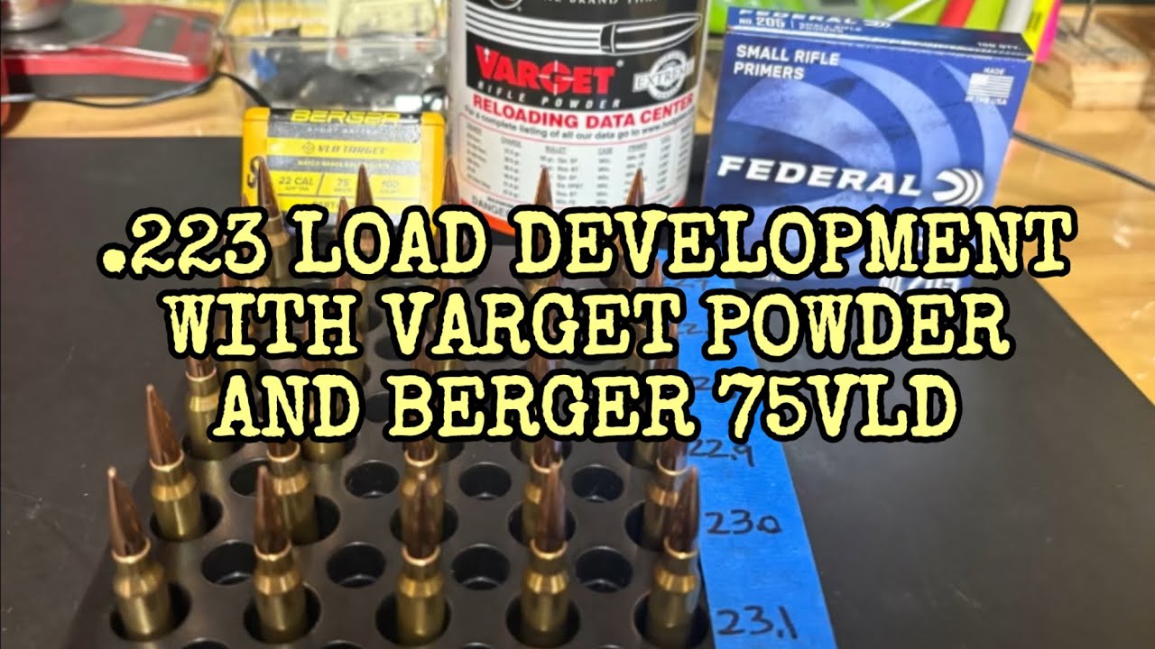 .223 Load Development with Varget Powder and Berger 75VLD Target Bullets