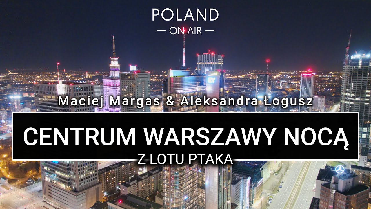 Warszawa 2020 z lotu ptaka | Warsaw Poland by night | POLAND ON AIR Maciej Margas Aleksandra Łogusz