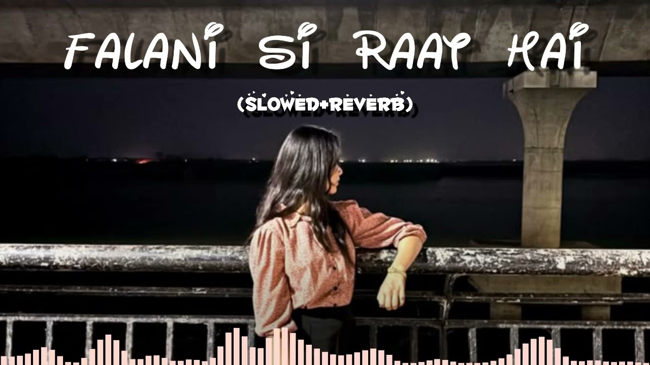 Falani Si Raat Hai | Lofisong | Lofi-version | Lofisong 