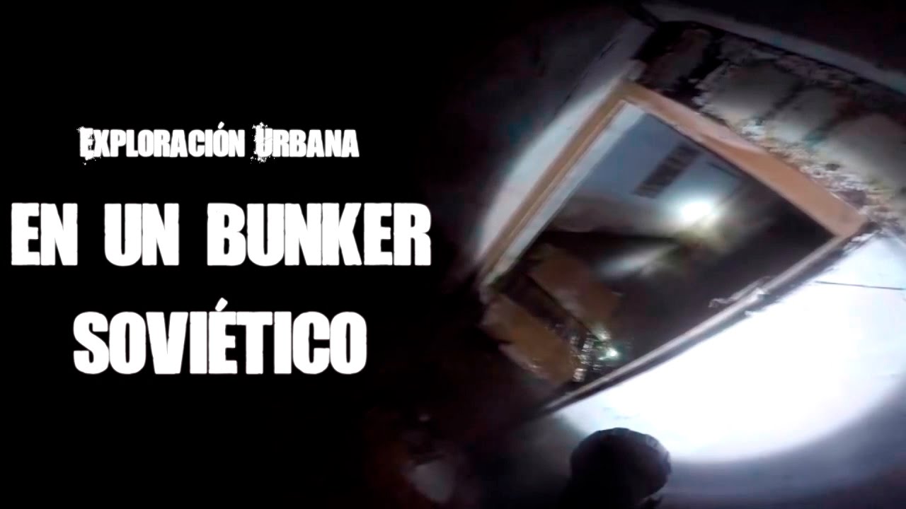 Exploraci&oacute;n Urbana en un b&uacute;nker sovi&eacute;tico