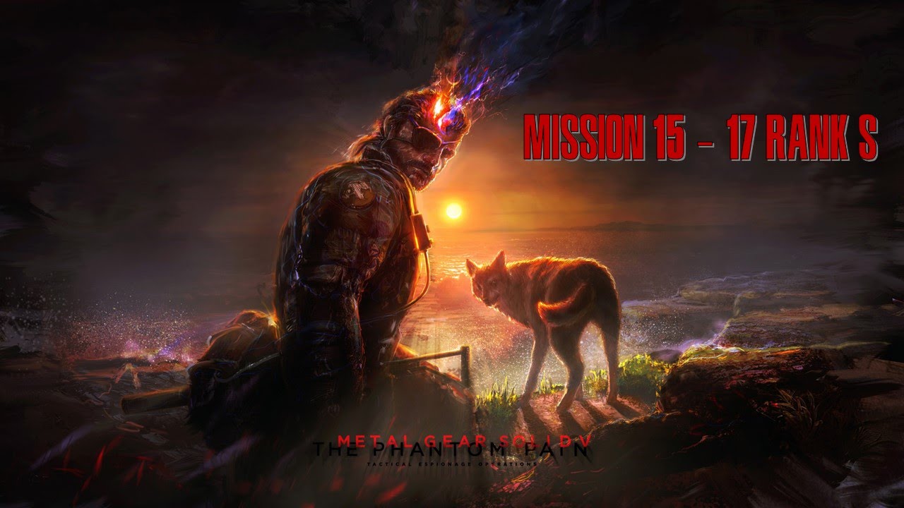 Metal Gear Solid 5 Ранг S Миссия 15 - 17