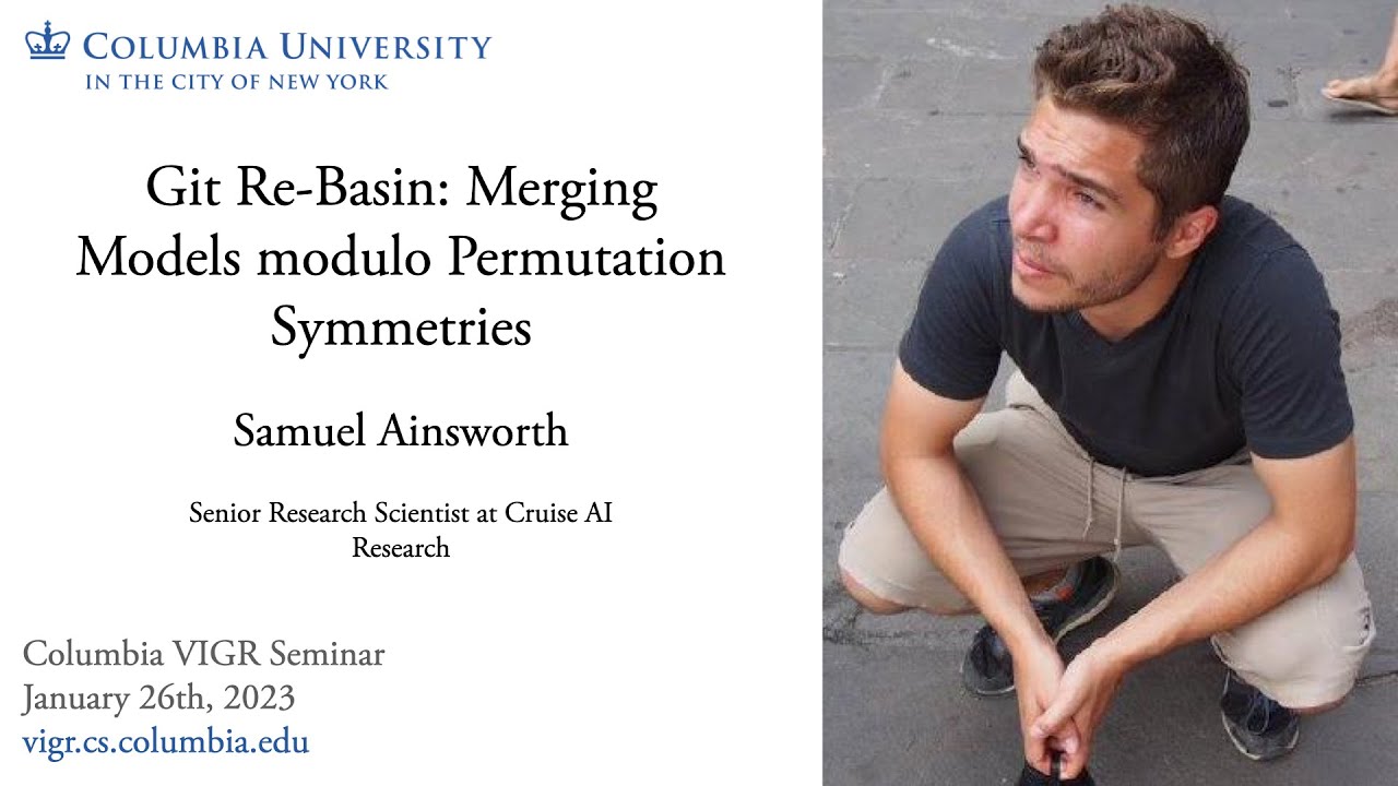 Samuel Ainsworth - Git Re-Basin: Merging Models modulo Permutation Symmetries