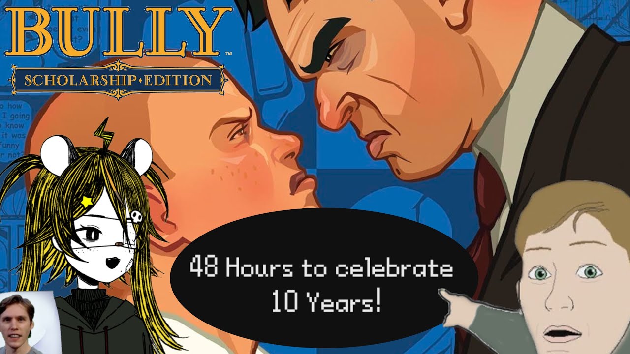 10 Year Anniversary - 48 hours to beat Bully