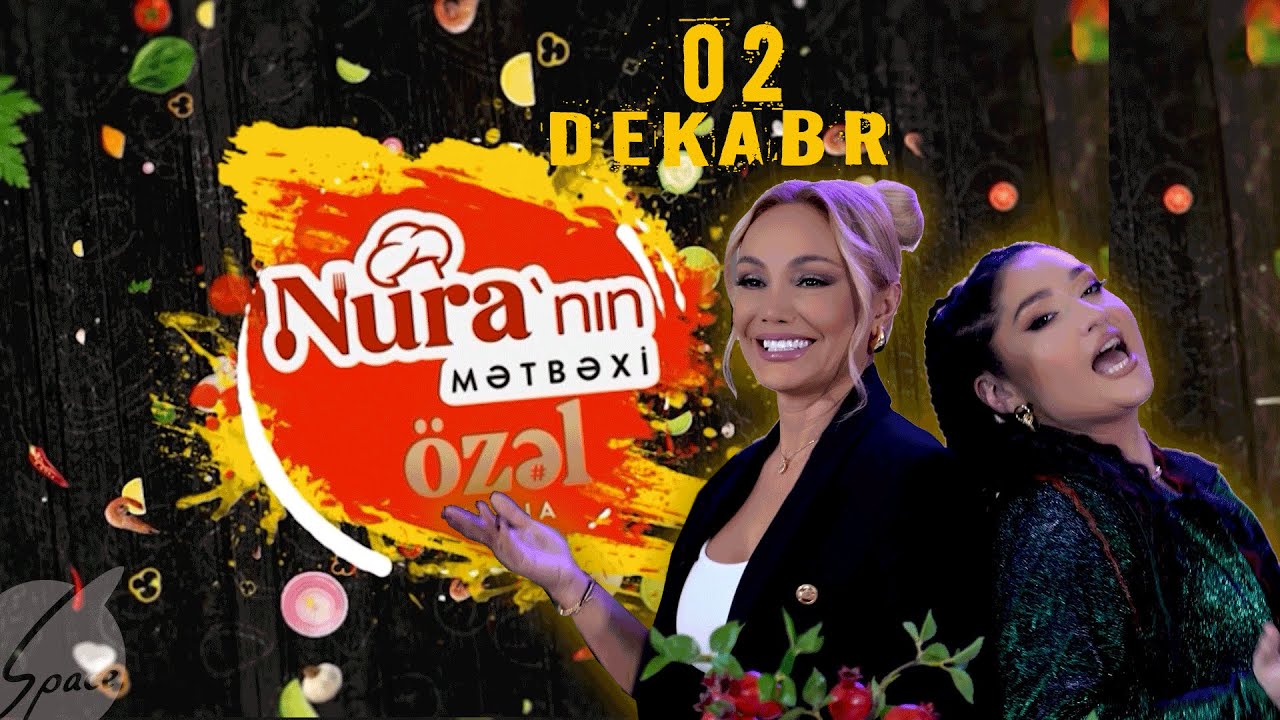Nuranın Mətbəxi - Nərmin Kərimbəyova (02.12.2023)