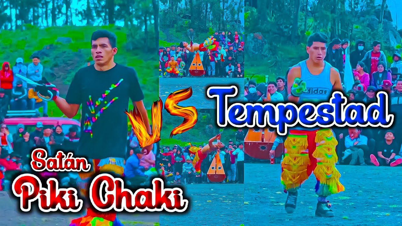 SATÁN PIKI CHAKI VS TEMPESTAD / PARIA VS AURAHUÁ 2022 (DANZANTES DE TIJERAS DE HUANCAVELICA