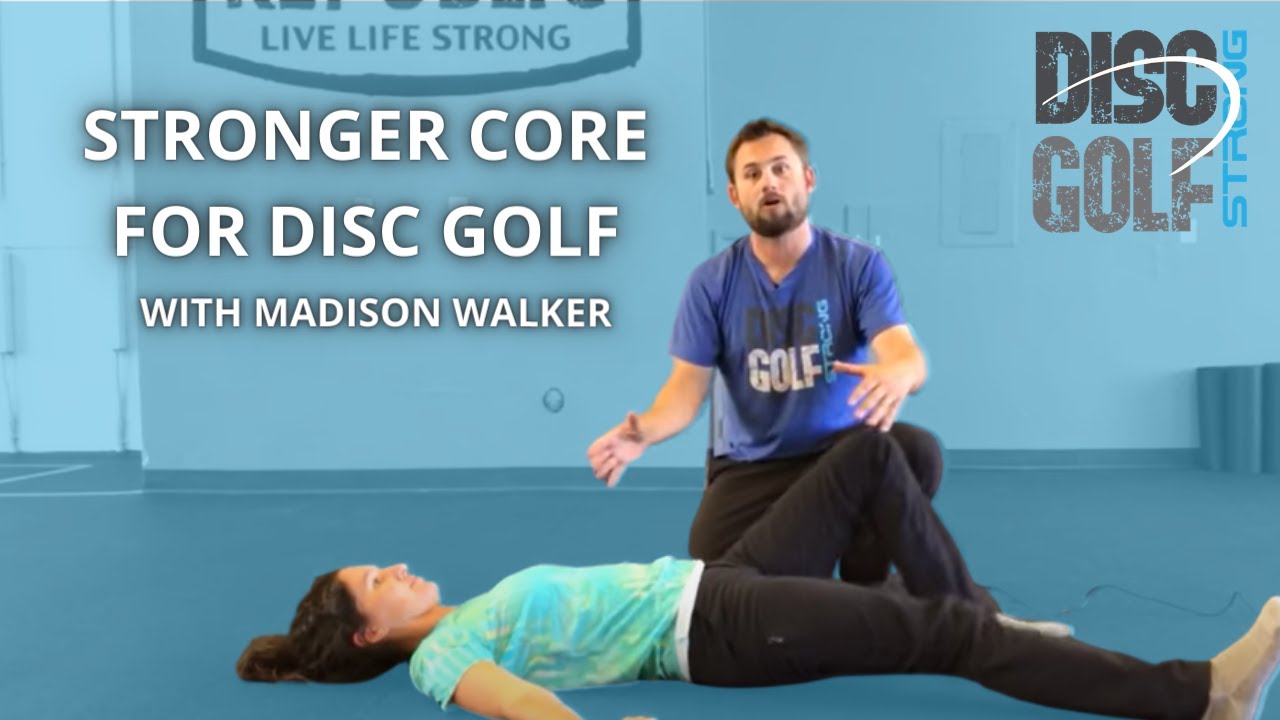 Stronger Core For Disc Golf with Madison Walker