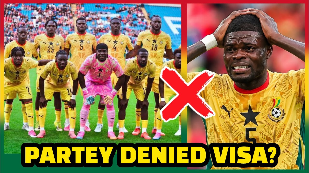 SHOCKING🔥 PARTEY DENIED CANADA VISA? &ndash; Black Stars BIG CONTROVERSY