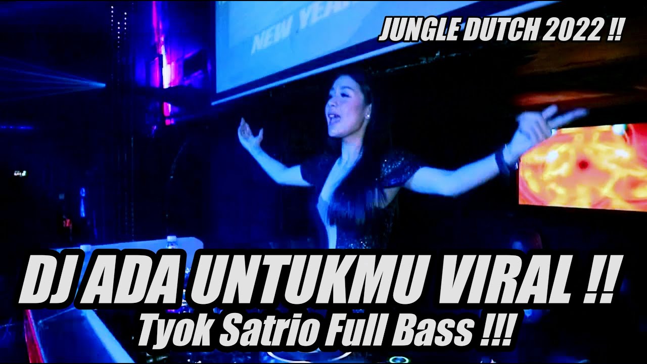 DJ ADA UNTUKMU TYOK SATRIO VIRAL TIKTOK PALING ENAK !!! JUNGLE DUTCH  !! DJ GENGGAMLAH TANGANKU