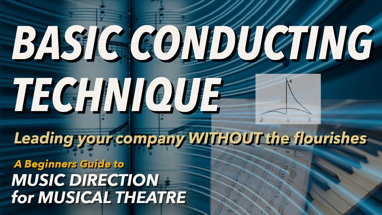 Basic Conducting Technique in Musical Theatre