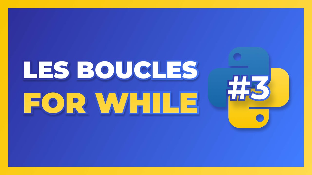 Comment utiliser les Boucles en Python ?