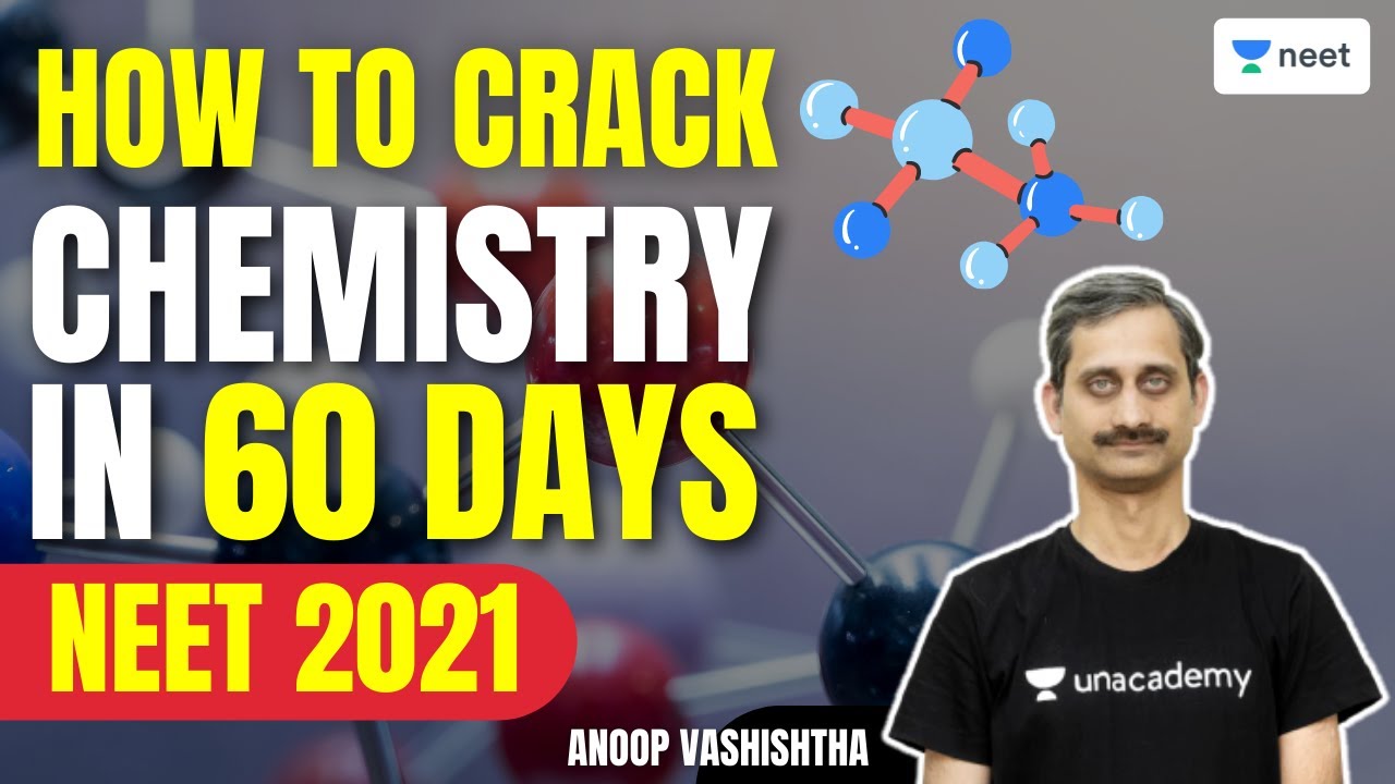 How to Crack Chemistry in 60 Days | 180/180 | NEET 2021 | Unacademy NEET | Anoop Vashishtha