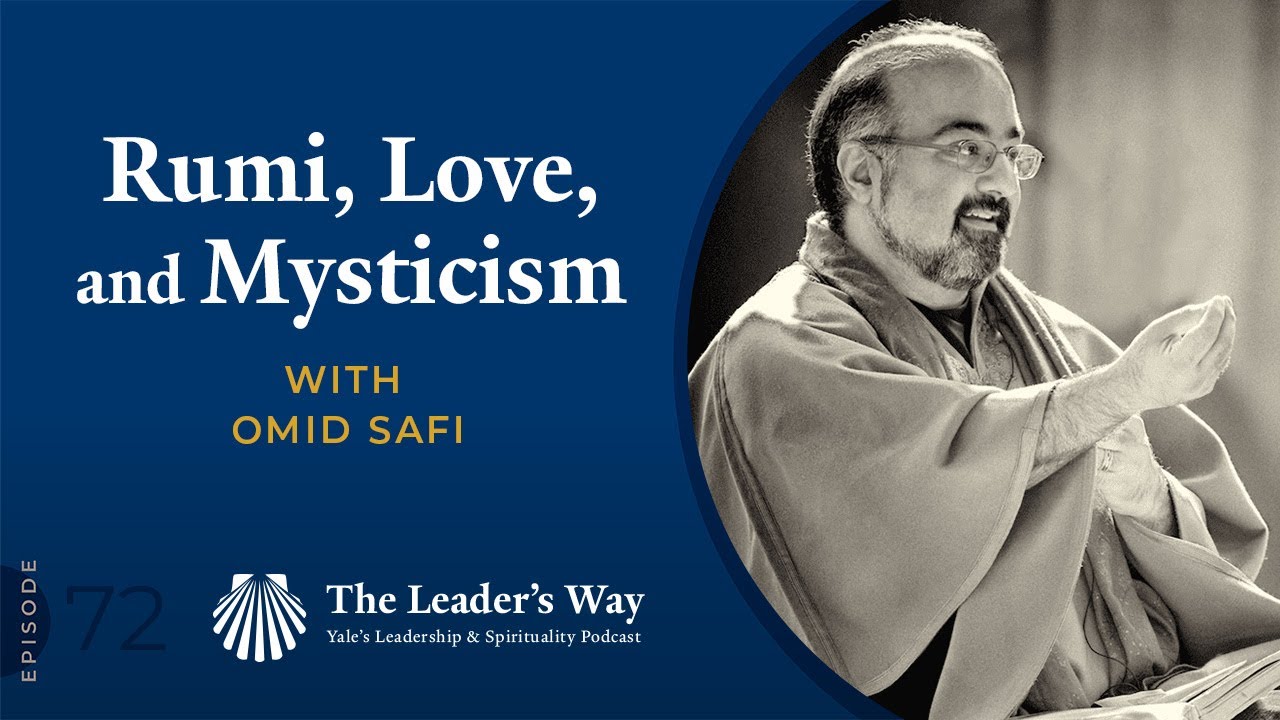 72: Rumi, Love, and Mysticism with Omid Safi