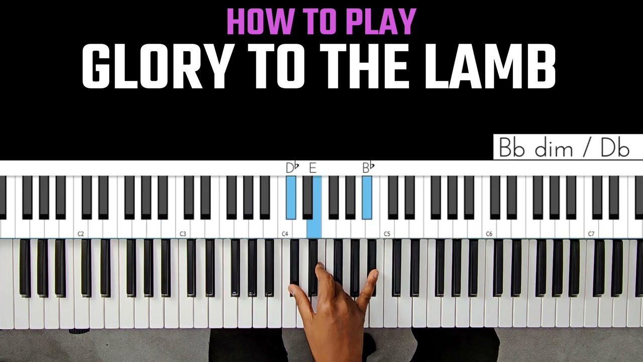 How To Play Glory To The Lamb
