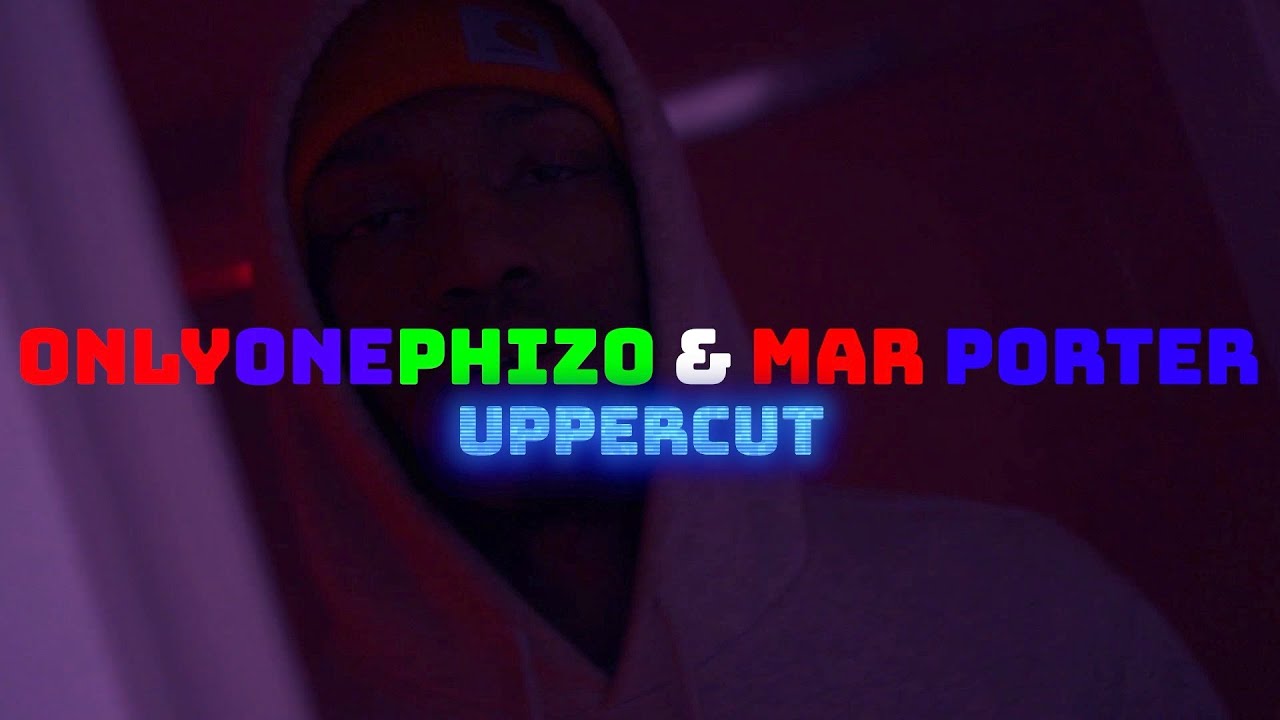 Oh1Phizo X Mar Porter - Uppercut (Music Video) Dir. By @shotbyjayp