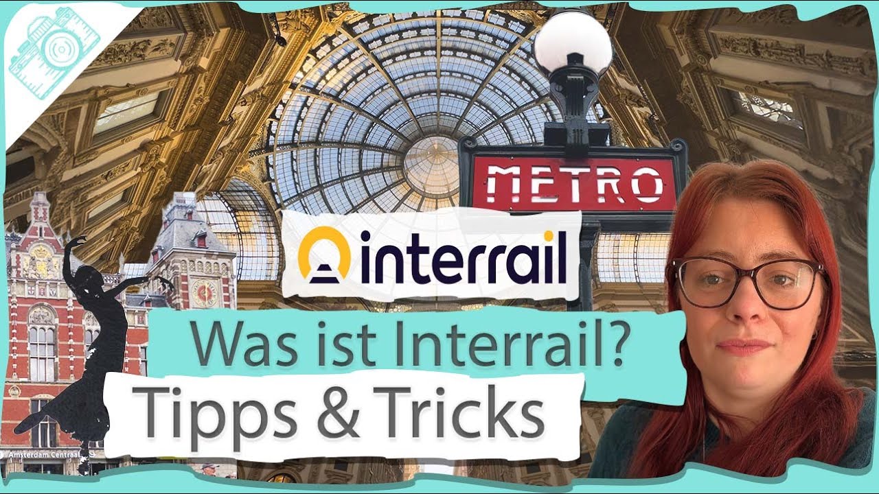 Was ist Interrail? - Tipps & Tricks zum Reisen mit der Bahn durch Europa 