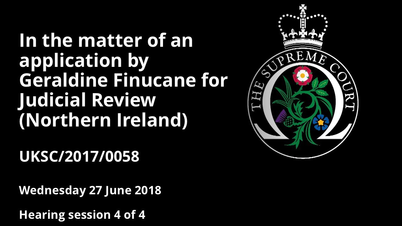 In the matter of an application by Geraldine Finucane for Judicial Review (Northern Ireland)