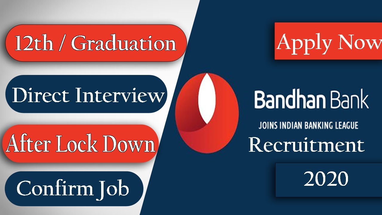 Bandhan Bank Vacancy 2020 | Bandhan Bank Recruitment 2020 | No Exam | Direct Entry | Career Help