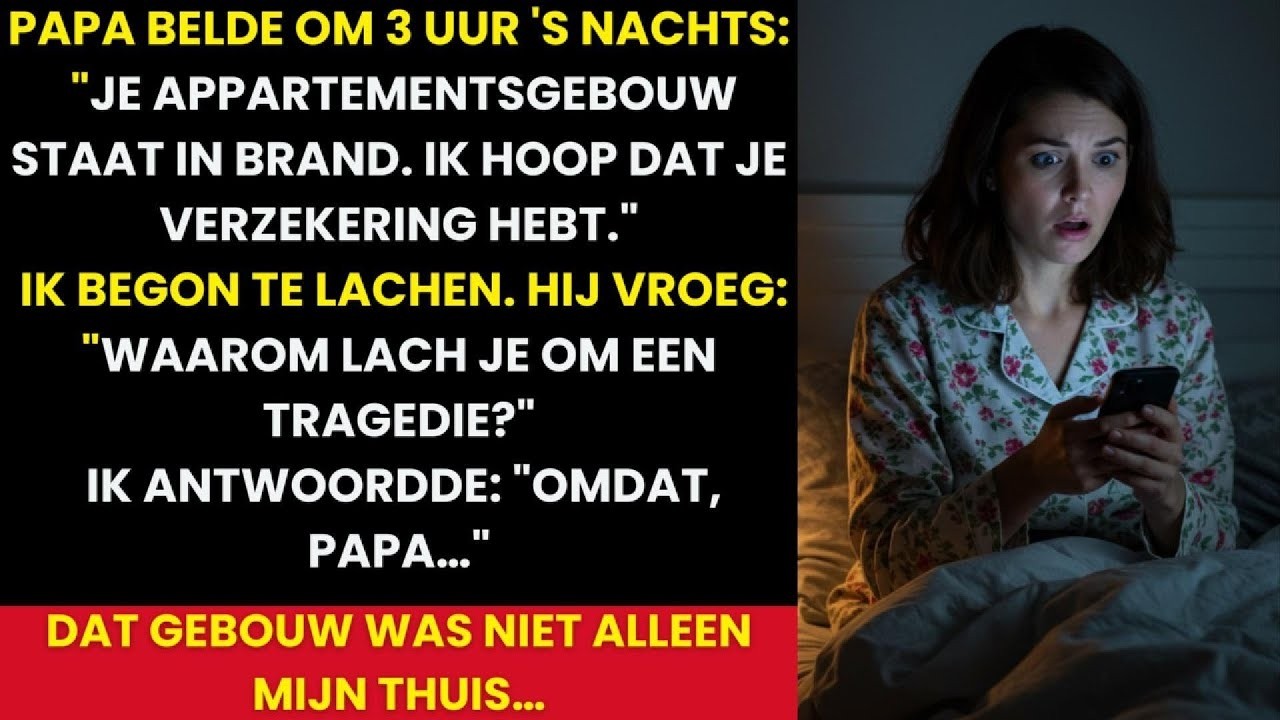 Mijn Vader Belde om 3 uur 's Nachts: 'Je flat Staat in Brand.' Ik Lachte, en dit is Waarom.