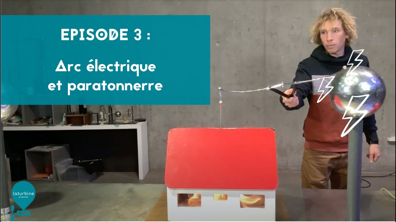 Tuto Électrostatique | Episode 3 | Arc électrique et paratonnerre