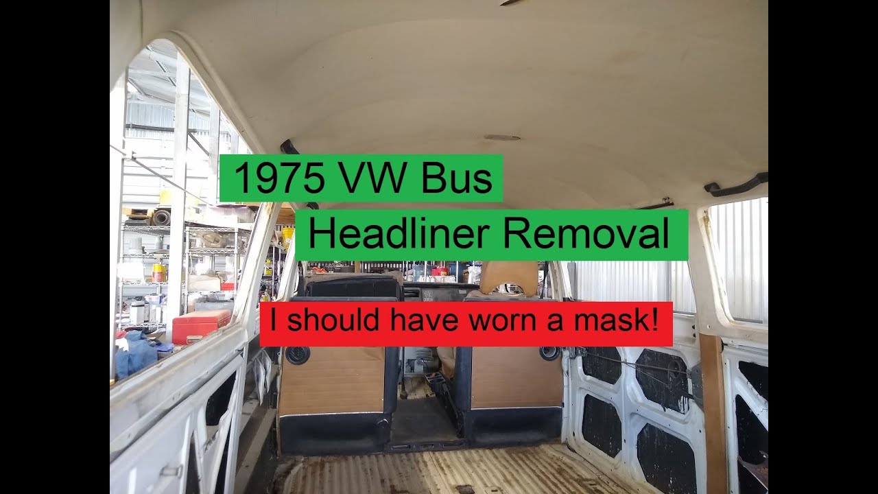 1975 VW Bus - Headliner Removal - Let's Figure This Out