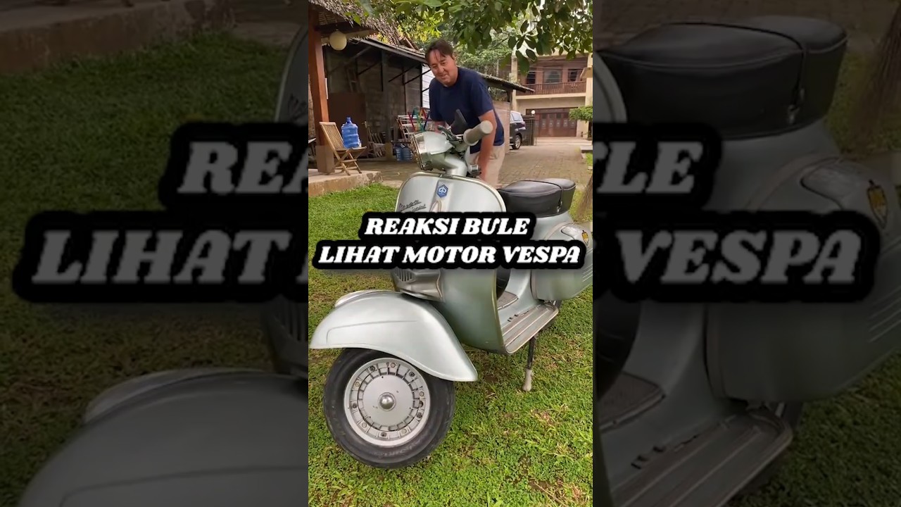 REAKSI BULE LIHAT MOTOR VESPA PERTAMA KALI DI INDONESIA