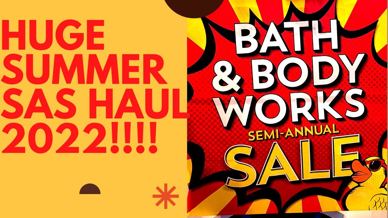 HUGE Bath & Body Works SAS Haul Summer 2022!!!!!! Semi Annual Sale Madness!!!!!
