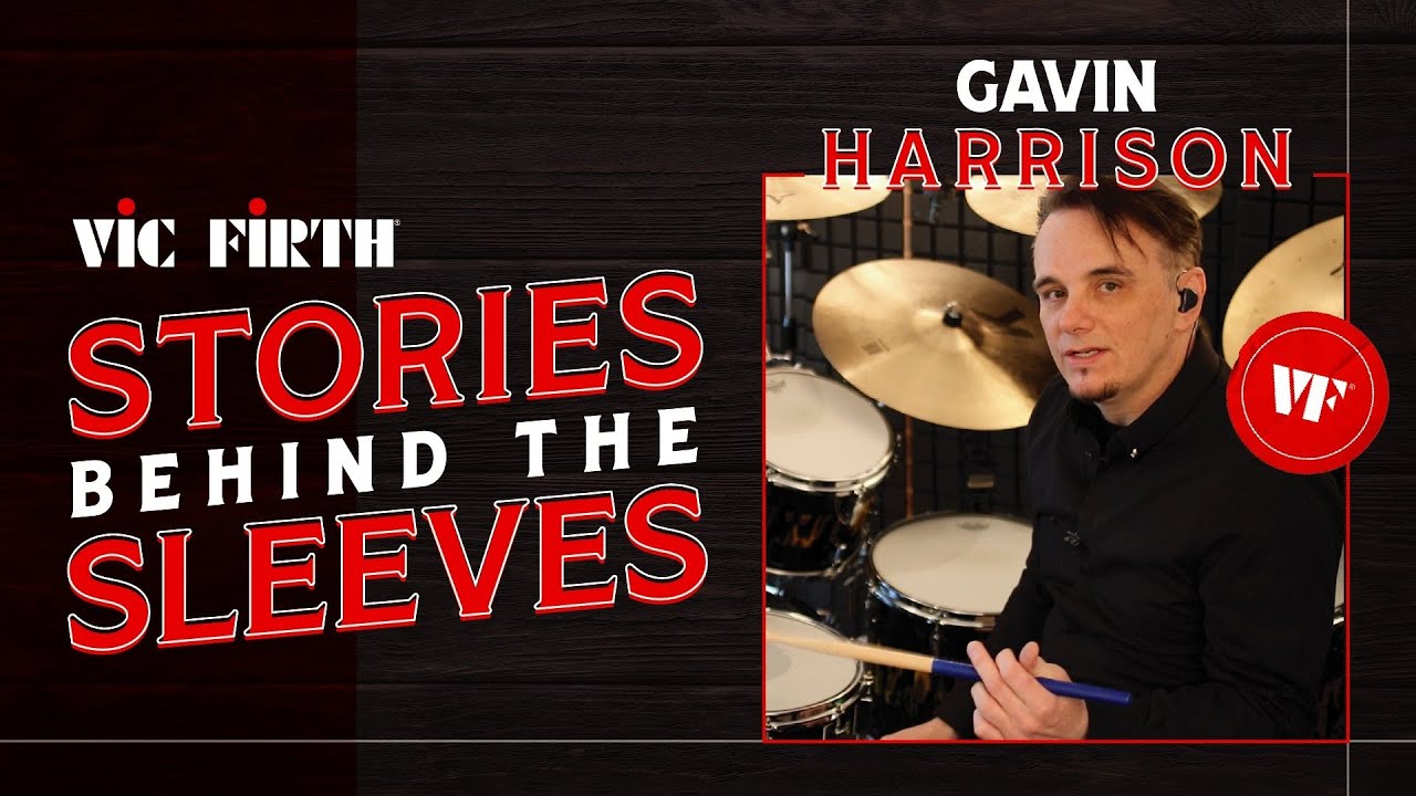 Vic Firth: Stories Behind The Sleeves | Gavin Harrison