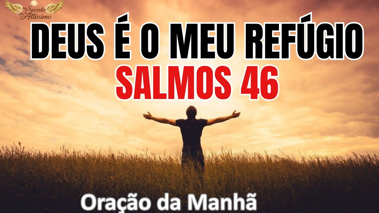 🔥 DEUS É O SEU REFÚGIO INABALÁVEL | Uma Oração Profunda Para Vencer a Angústia – Salmo 46