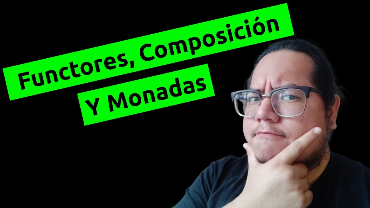 Functores, Composición y Monadas - JavaScript