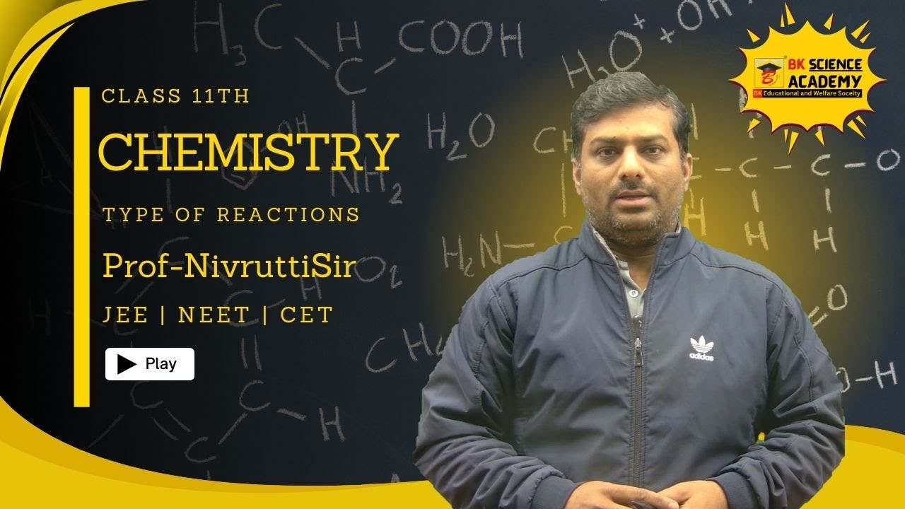 Class 11th-Chemistry(Topic -Type of reactions)|BK Science Academy JEE | NEET | CET |‪@NivruttiSir02‬