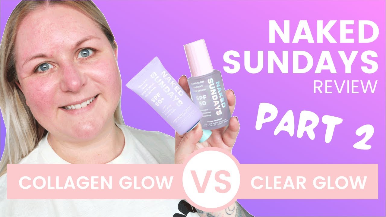 Naked Sundays Clear Glow Radiant Sun Serum VS Collagen Glow Mineral Sunscreen - Comparison