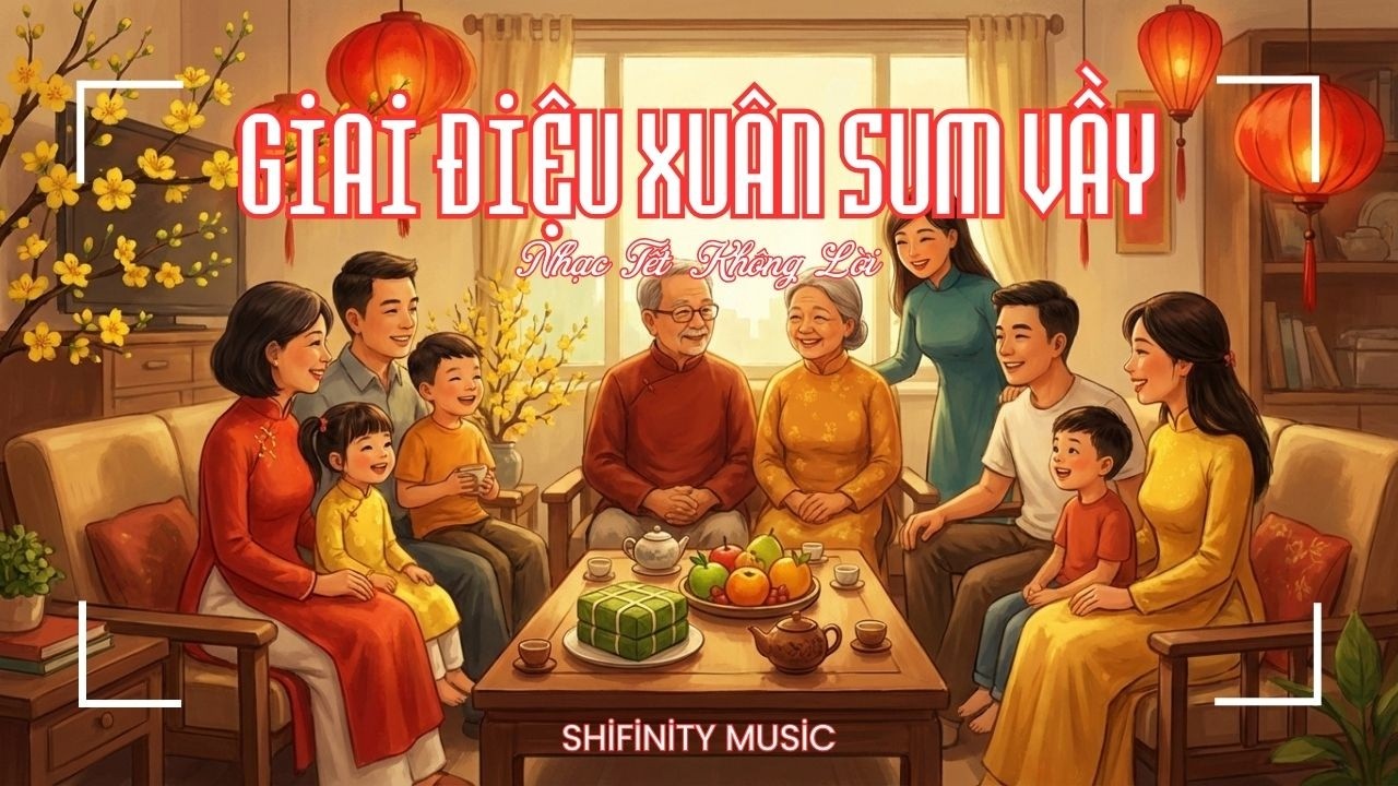 Giai Điệu Xuân Sum Vầy – Nhạc Tết Không Lời