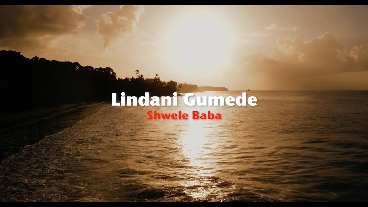 Lindani Gumede - Shwele Baba (Official Lyric Video)