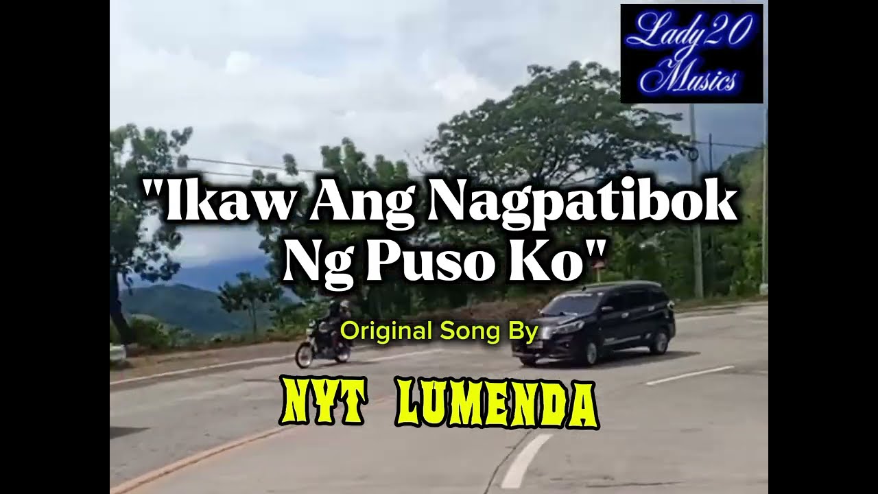 IKAW ANG NAGPATIBOK NG PUSO KO ORIGINAL SONG BY NYT LUMENDA SARAP MAGTRAVEL SA DAAN WITH LOVE MUSIC 