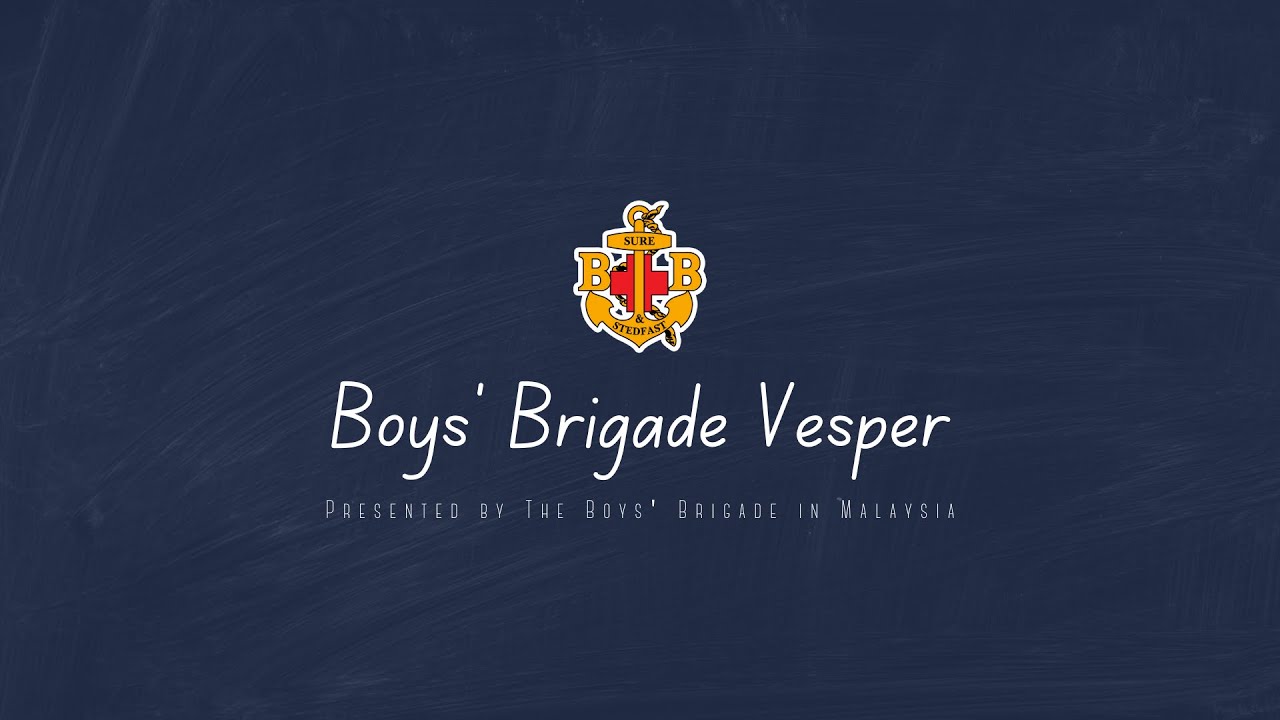 Boys' Brigade (BB) Vesper (Lyrics Only)