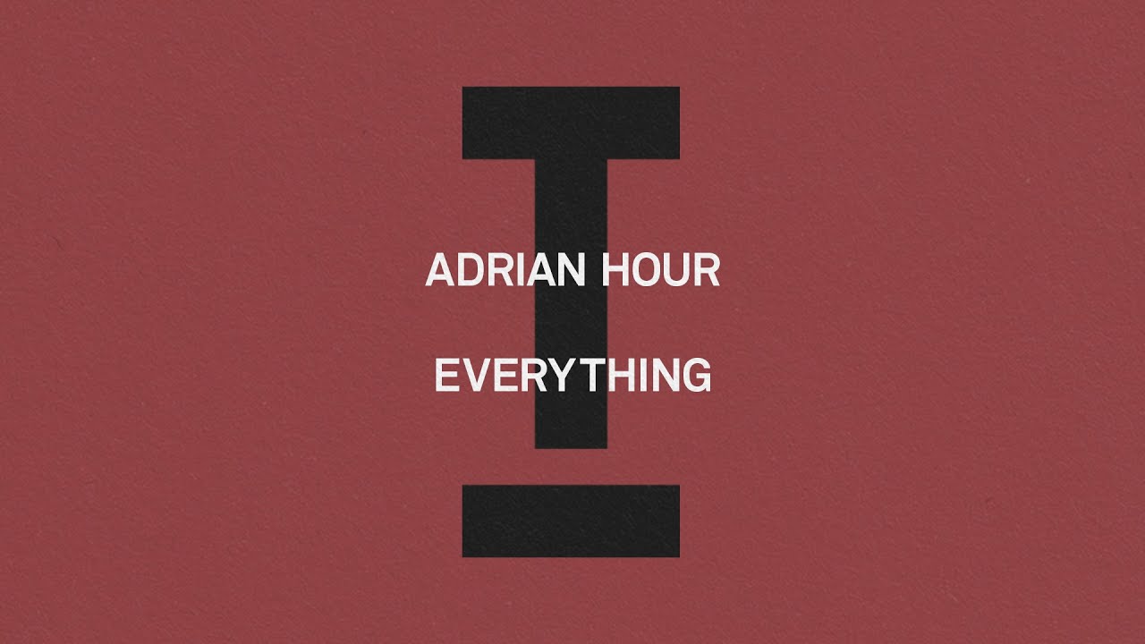 Adrian Hour - Everything [House]
